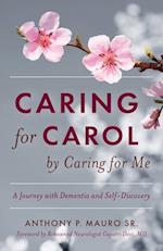 Caring for Carol by Caring for Me