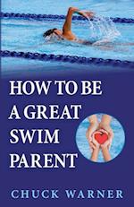 How To Be a Great Swim Parent