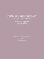 Primary and Secondary Lung Disease: Collected Reprints (1970-2015) 