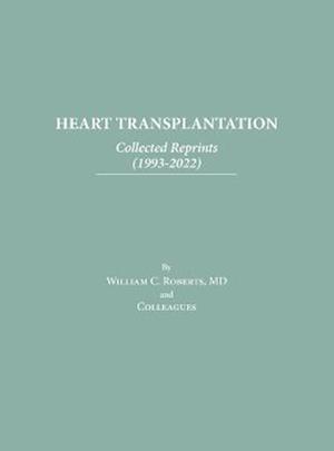 Heart Transplantation: Collected Reprints (1993-2022)