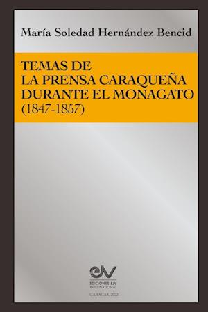 TEMAS DE LA PRENSA CARAQUEÑA DURANTE EL MONAGATO (1847-1857)