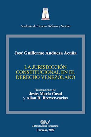 LA JURISDICCIÓN CONSTITUCIONAL EN EL DERECHO VENEZOLANO