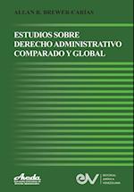 ESTUDIOS DE DERECHO ADMINISTRATIVO COMPARADO Y GLOBAL