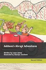 Addison's Abrupt Adventures : Written by Laura James Illustrated by Marilyn Jacobson 