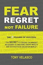 Fear Regret, Not Failure