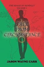 Fate from Circumstance