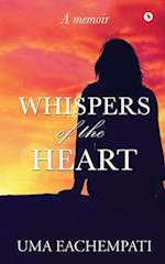 Whispers of the Heart : A memoir 