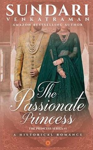 The Passionate Princess : A Historical Romance