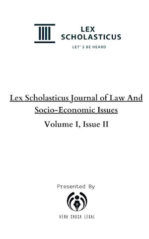 Lex Scholasticus Journal of Law And Socio-Economic Issues (Volume I, Issue II)