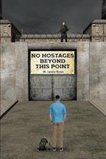 No Hostages Beyond This Point