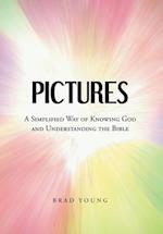 Pictures: A Simplified Way of Knowing God and Understanding the Bible 