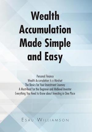 Wealth Accumulation Made Simple and Easy