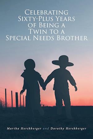 Celebrating Sixty-Plus Years of Being a Twin to a Special Needs Brother