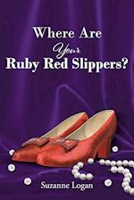 Where Are Your Ruby Red Slippers? 