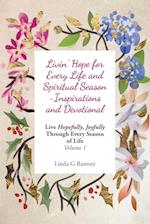 Livin' Hope for Every Life and Spiritual Season ~ Inspirations and Devotional: Live Hopefully, Joyfully Through Every Season of Life: Volume 1 