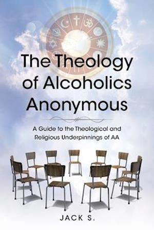 The Theology of Alcoholics Anonymous
