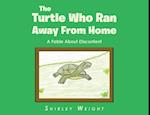 The Turtle Who Ran Away From Home: A Fable About Discontent 