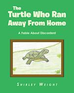 Turtle Who Ran Away From Home