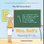 Mrs. Bells Meaning Of Life