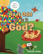 Is it Odd or is it God? 