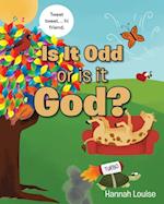 Is it Odd or is it God?