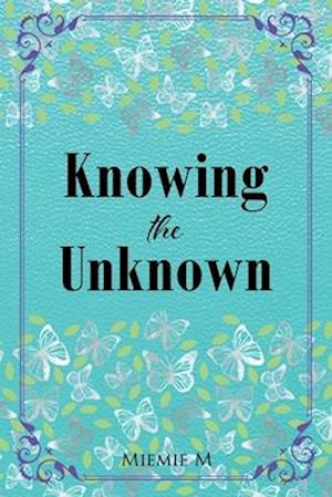 Knowing the Unknown