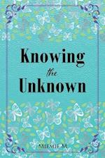 Knowing the Unknown 