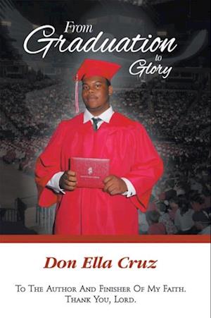 From Graduation to Glory