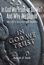 In God We Trust, Or Do We? And Why We Should