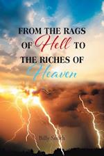 FROM THE RAGS OF HELL TO THE RICHES OF HEAVEN 