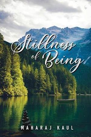 Stillness of Being: Sixth Anthology of Poems