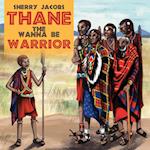 Thane The Wanna Be Warrior 