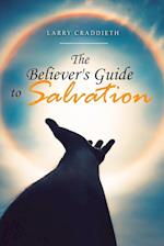 The Believer's Guide to Salvation