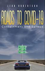 Roads to COVID-19 Containment and Spread