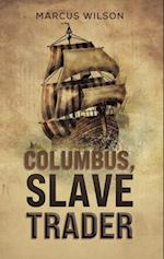 Columbus, Slave Trader