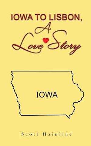 Iowa to Lisbon, a Love Story