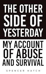 The Other Side of Yesterday: My Account of Abuse and Survival