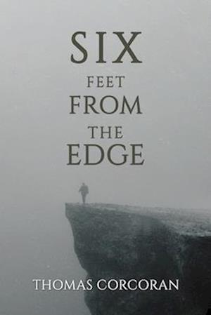 Six Feet from the Edge