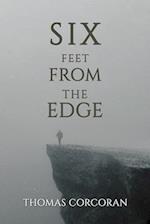 Six Feet from the Edge