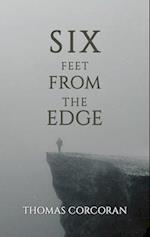 Six Feet from the Edge