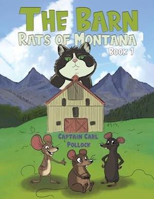 The Barn Rats of Montana – Book 1