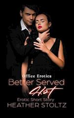 Better Served Hot: Erotic Short Story 