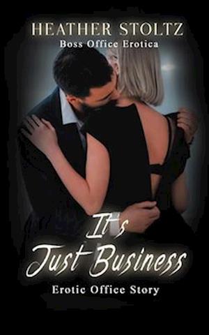 It's Just Business: Erotic Office Story