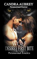 Wolf Desires First Bite: Paranormal Erotica 