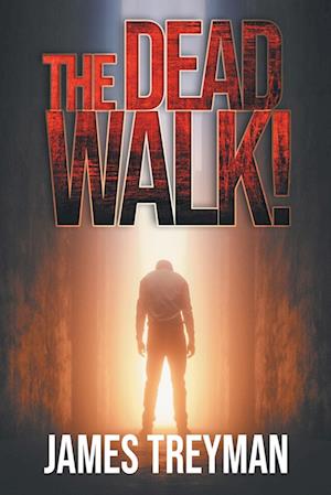 The Dead Walk!