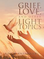 Grief, Love, and Other Light Topics