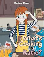 What's cooking with Katie? 