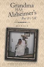 Grandma HAS Alzheimer's But It's OK