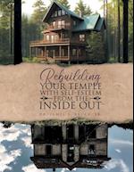 Rebuilding your Temple with Self-esteem from the inside out 