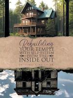 Rebuilding your Temple with Self-esteem from the inside out 